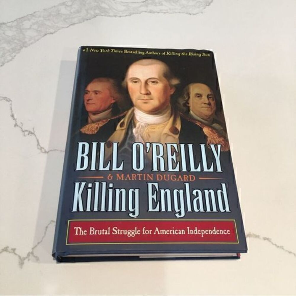 Killing England The Brutal Struggle for American Independence Hardcover Book